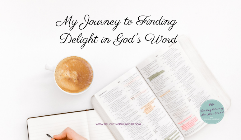 My Journey to finding delight in God’s Word