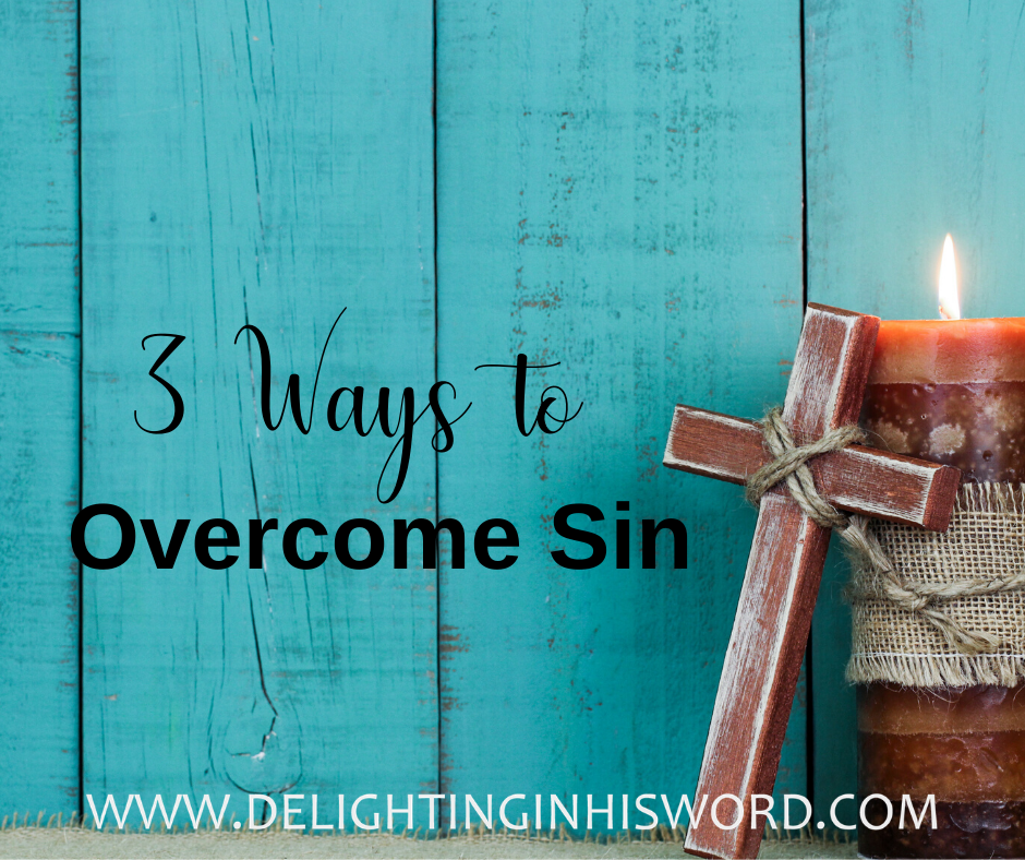 3 Ways to Overcome Sin