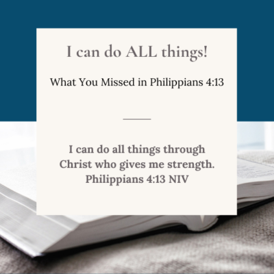 What You Missed–I can do ALL things